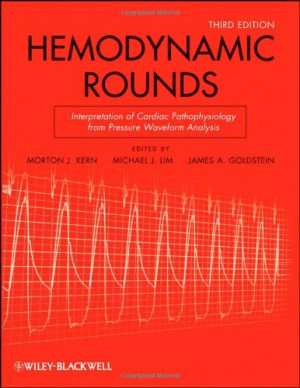 Hemodynamic Rounds: Interpretation of Cardiac Pathophysiology from ...
