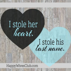 TEXT: I stole her heart. I stole his last name.