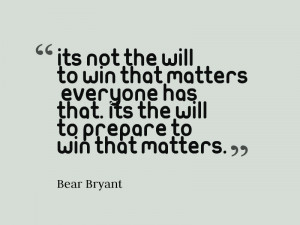 to-win-that-matters-–-everyone-has-that.-It’s-the-will-to-prepare ...