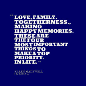 ... making happy memories these are the four most important things to make
