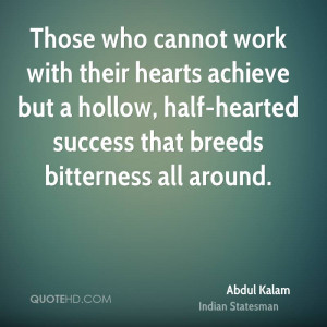 Related to Famous Quote by Abdul Kalam : Love your job but don’t