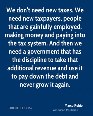 that are gainfully employed, making money and paying into the tax ...