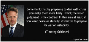 ... you want peace or stability, it's better to prepare for war or
