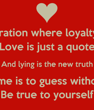 where loyalty is just a tattoo love is just a quote and lying ...