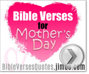 Click to See Bible Verses for Mothers...