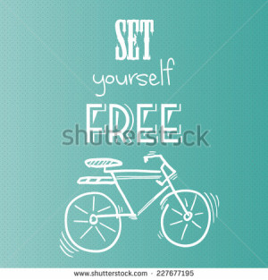 Set Yourself Free / Inspirational Motivational Quote Vector ...