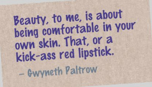 ... To Me Is About Being Comfortable In Your Own Skin - Beauty Quote
