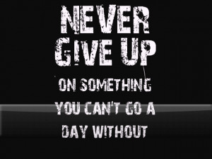 Never give up