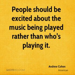 People should be excited about the music being played rather than who ...