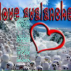 Quotes About: intention avalanche