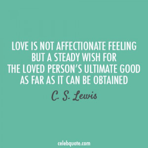 ... loved person's ultimate good as far as it can be obtained -cs lewis