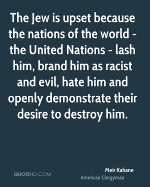 The Jew is upset because the nations of the world - the United Nations ...