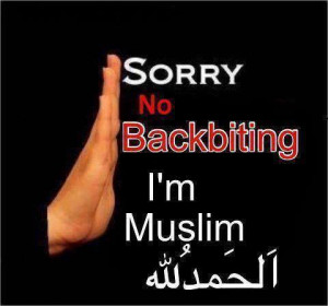 sorry no backbiting i am muslim 3 up 0 down mahfoudh quotes added by ...