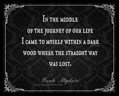 In the middle of the journey of our life, I came to myself within a ...