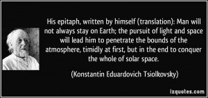 More Konstantin Eduardovich Tsiolkovsky Quotes