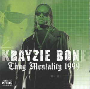 Krayzie Bone :: Thug Mentality 1999 :: Ruthless/Mo Thugs/Relativity ...