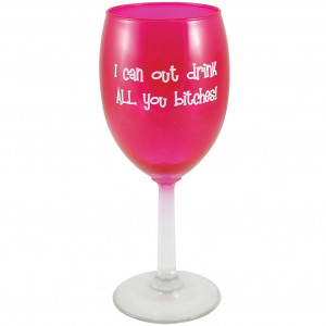 Details about NEW I Can Out Drink You Bitches Pink Wine Glass 10-oz ...
