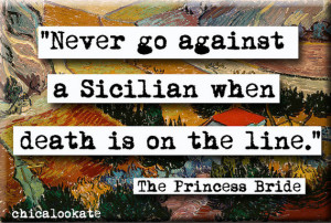 Princess Bride Never Go Against a Sicilian Quote Refrigerator Magnet ...