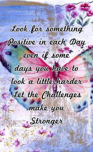 Let the challenges of today make you stronger.