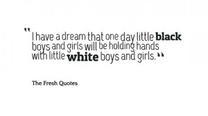 ... boys and girls will be holding hands with little white boys and girls