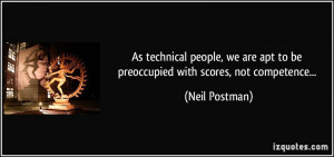 As technical people, we are apt to be preoccupied with scores, not ...