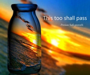 This too shall pass” -Persian Sufi proverb [660x554]