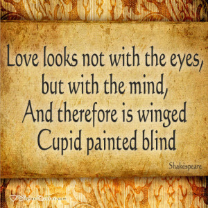 ... Cupid painted blind” A Midsummer Night’s Dream – Act 1, Scene 1