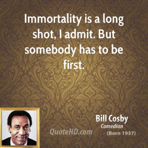 Immortality Long Shot Admit But