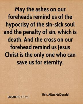 Rev. Allan McDonald - May the ashes on our foreheads remind us of the ...