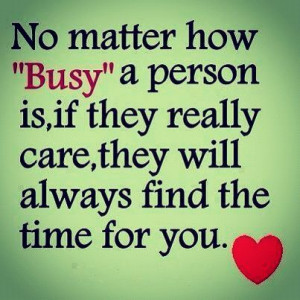 Never Too Busy Quotes http://www.pinterest.com/pin/106397609920411814/