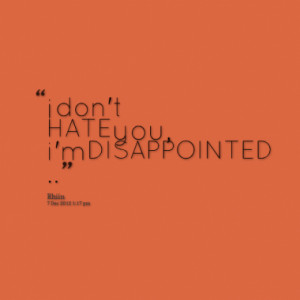 Quotes About: disappointed