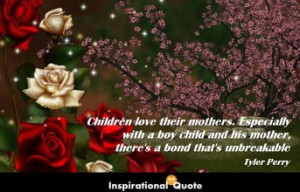 Tyler Perry – Children love their mothers. Especially with a boy ...