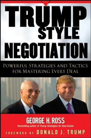 Trump-Style Negotiation: Powerful Strategies and Tactics for Mastering ...