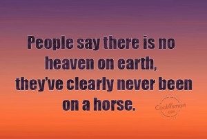 Horse Quote: People say there is no heaven on... Heaven-(1)