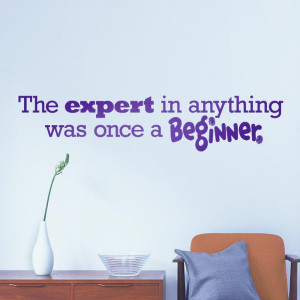 Every Expert Was Once a Beginner Quote Wall Decal