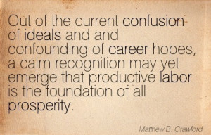 Out Of The Current Confusion Of Ideals And And Confounding Of Career ...