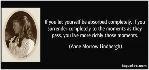 quote-if-you-let-yourself-be-absorbed-completely-if-you-surrender ...