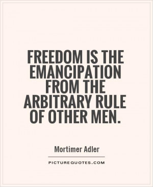 Freedom Quotes Mortimer Adler Quotes
