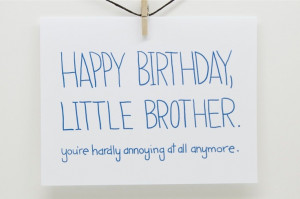 Happy Birthday Quotes For Little Brother Funny happy birthday