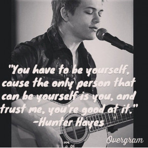 Hunter Easton Hayes=perfection. love this quote