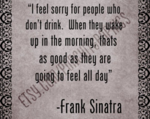 Drinking Quote Mancave Wall Art Fra nk Sinatra 8.5 inches by 11 inches ...