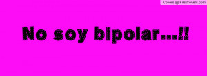 no_soy_bipolar-1627422.jpg?i