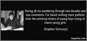 two decades and two continents, I've found nothing more pathetic ...