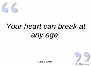 your heart can break at any age cecelia ahern