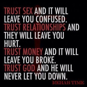 Trust only in God!