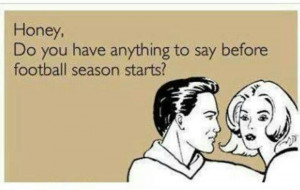 Wait…did I just seriously ask “Are you ready for some football ...