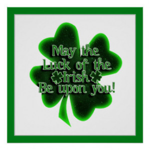 May the Luck of the Irish... Posters