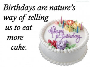Birthdays Are Nature’s Way Of Telling Us To Eat More Cake