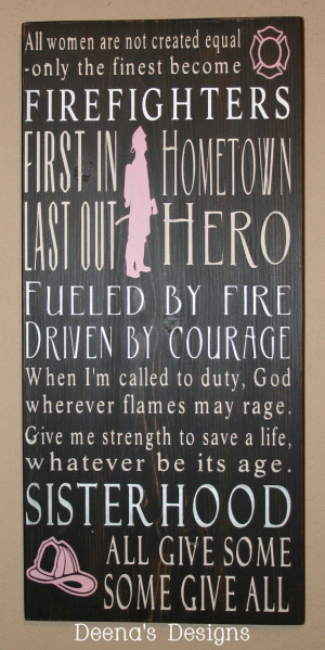 All women are created equal and then some become firefighters!