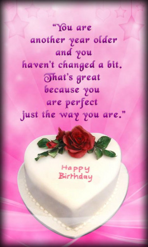 You Are Perfect Just The Way You Are Quotes You are another year older ...